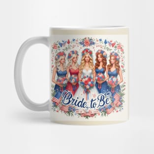 Bride to Be 4th of July Bride and Bridesmaids Mug